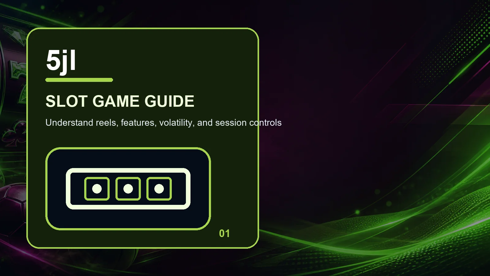 5jl slots full-width visual guide 1