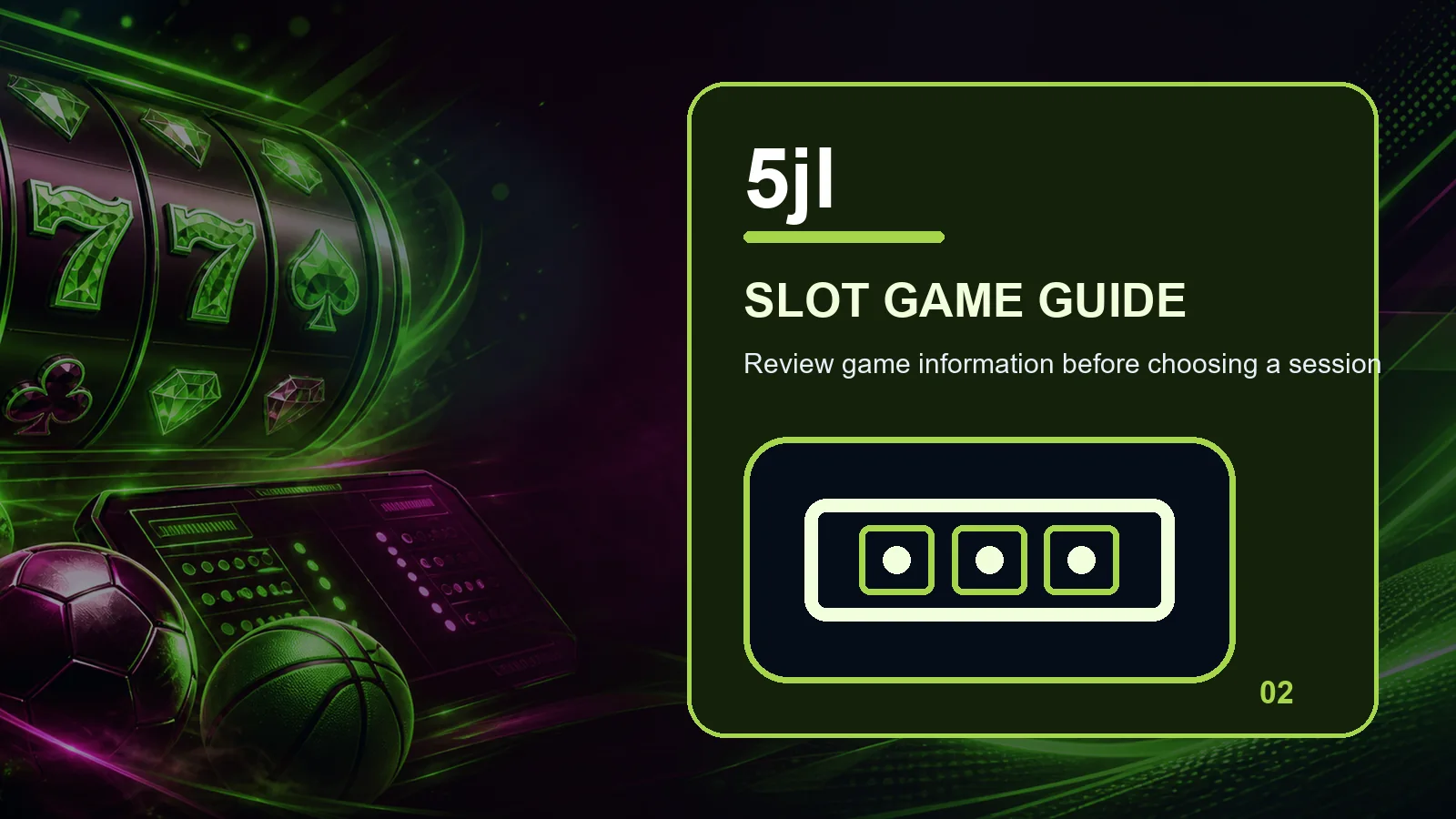5jl slots full-width visual guide 2